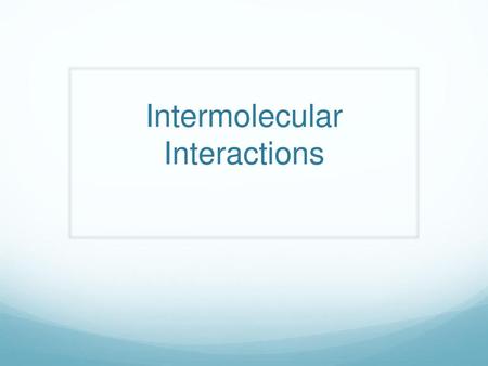 Intermolecular Interactions