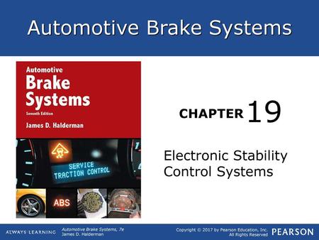 OBJECTIVES Discuss the need for electronic stability control (ESC).