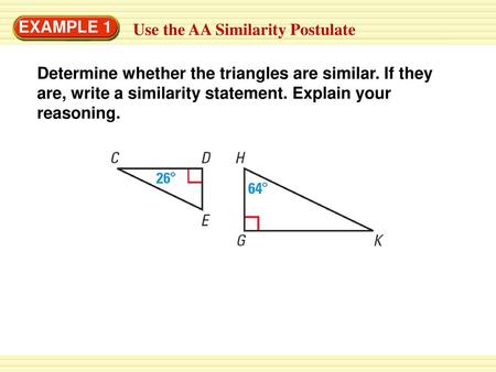 EXAMPLE 1 Use the AA Similarity Postulate