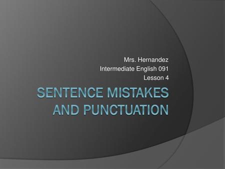 Sentence Mistakes and Punctuation