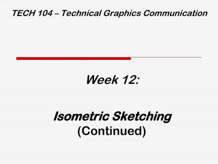 TECH 104 – Technical Graphics Communication