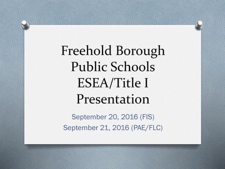 Freehold Borough Public Schools ESEA/Title I Presentation