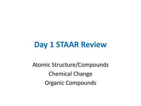 Atomic Structure/Compounds Chemical Change Organic Compounds