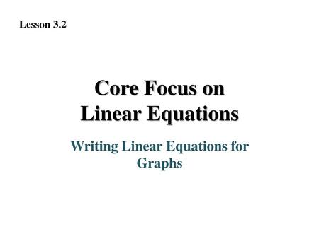 Core Focus on Linear Equations