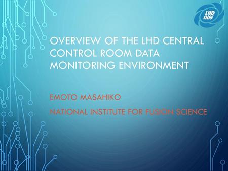 Overview of the LHD Central Control Room Data Monitoring Environment