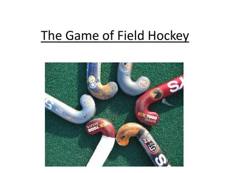 The Game of Field Hockey