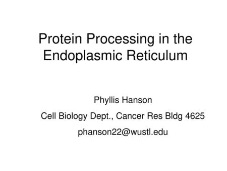 Protein Processing in the Endoplasmic Reticulum