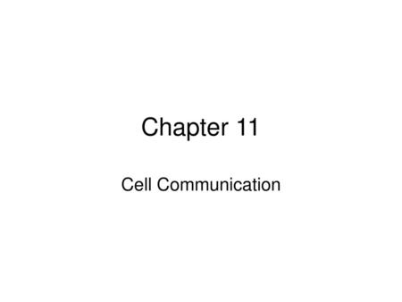 Chapter 11 Cell Communication.