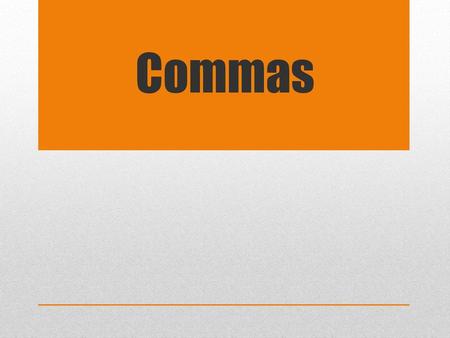 Commas.