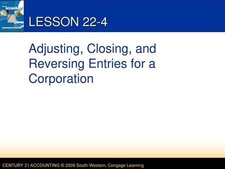 Adjusting, Closing, and Reversing Entries for a Corporation