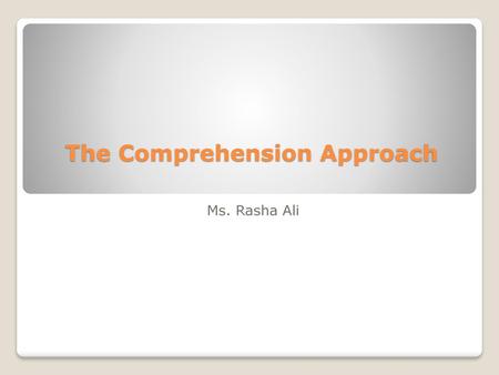 The Comprehension Approach