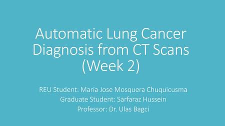 Automatic Lung Cancer Diagnosis from CT Scans (Week 2)