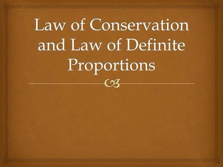 Law of Conservation and Law of Definite Proportions