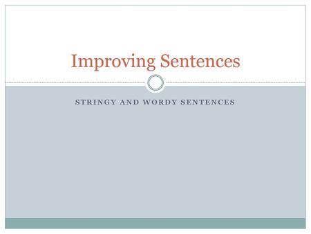 Stringy and Wordy sentences