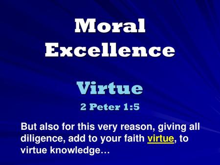 Moral Excellence Virtue 2 Peter 1:5