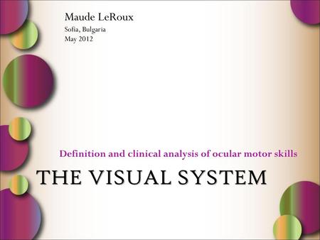 The Visual system Maude LeRoux