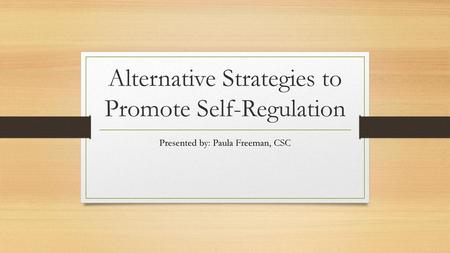 Alternative Strategies to Promote Self-Regulation