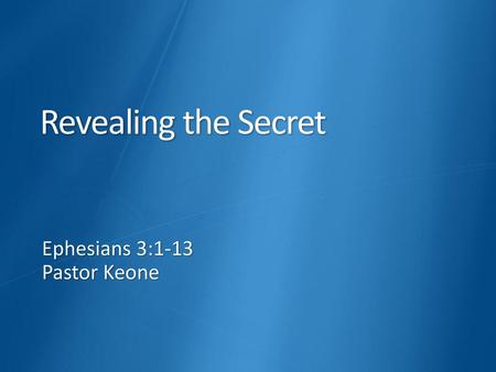 Ephesians 3:1-13 Pastor Keone