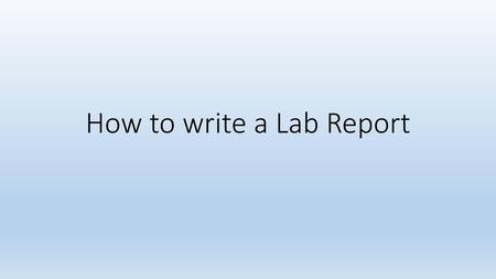 How to write a Lab Report