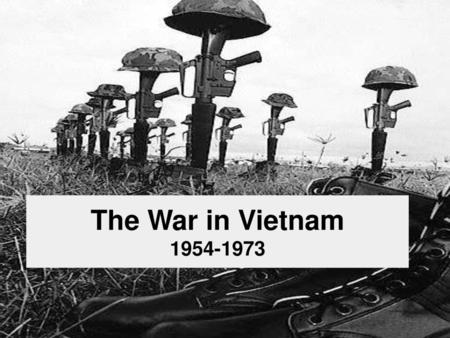 The War in Vietnam 1954-1973.