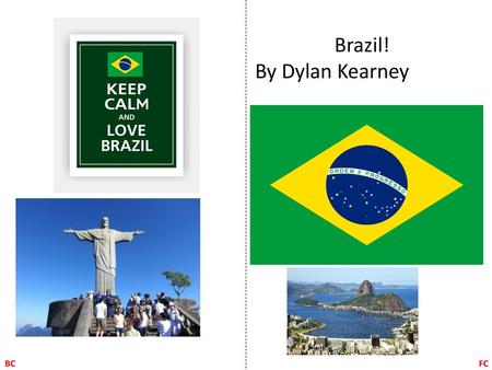 Brazil! By Dylan Kearney