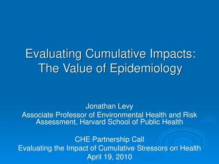 Evaluating Cumulative Impacts: The Value of Epidemiology