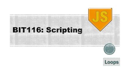 BIT116: Scripting Loops.