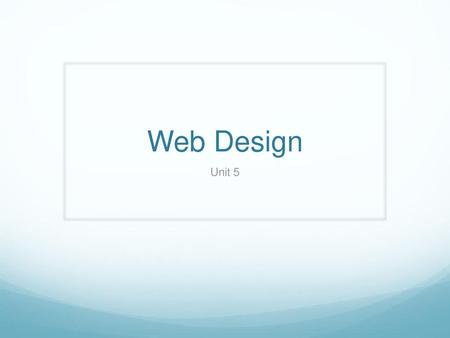 Web Design Unit 5.