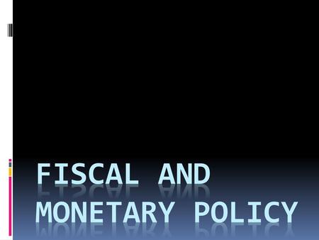 Fiscal and Monetary Policy