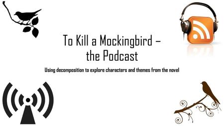 To Kill a Mockingbird – the Podcast