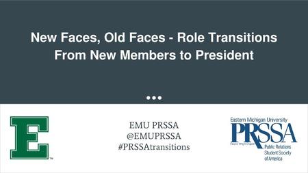 New Faces, Old Faces - Role Transitions From New Members to President