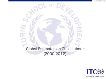 Global Estimates on Child Labour ( )