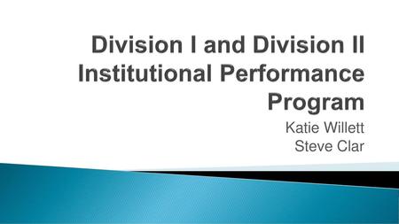 Division I and Division II Institutional Performance Program