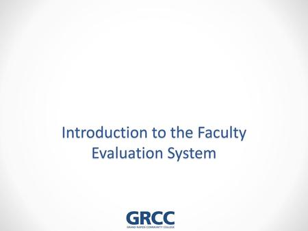 Introduction to the Faculty Evaluation System