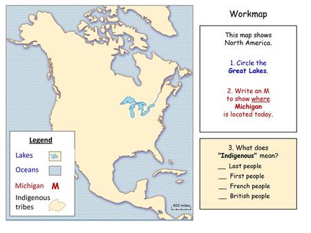 to show where Michigan is located today.