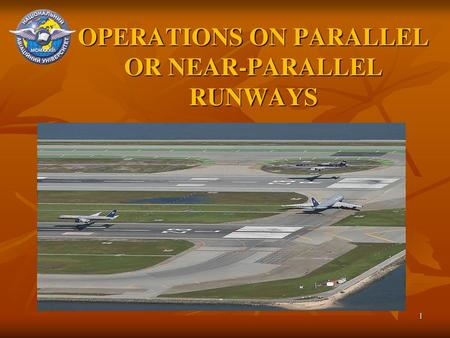 OPERATIONS ON PARALLEL OR NEAR-PARALLEL RUNWAYS