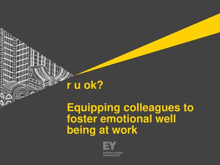 r u ok? Equipping colleagues to foster emotional well being at work