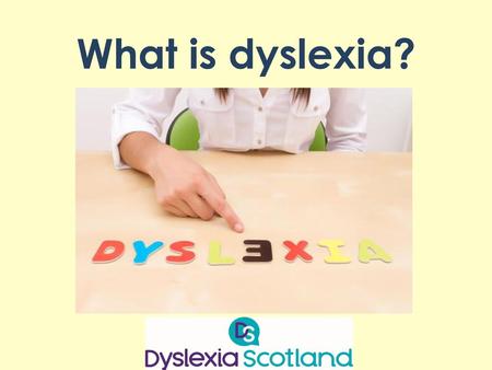 What is dyslexia?.