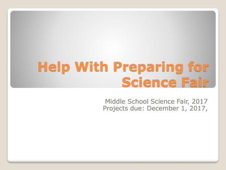 Help With Preparing for Science Fair