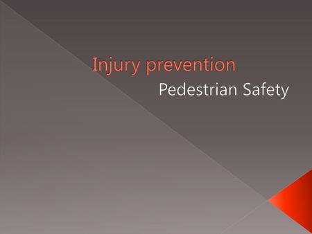 Injury prevention Pedestrian Safety.