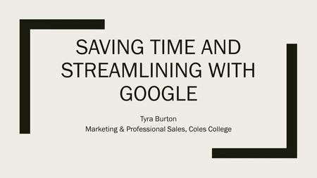 Saving time and streamlining with Google