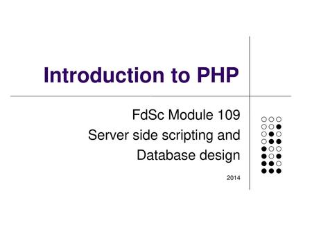 Introduction to PHP FdSc Module 109 Server side scripting and