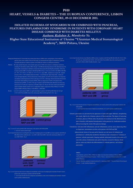 P010 HEART, VESSELS & DIABETES – THE EUROPEAN CONFERENCE, LISBON CONGESS CENTRE, 09-11 DECEMBER 2011. ISOLATED ISCHEMIA OF MYOCARDIUM OR COMBINED WITH.