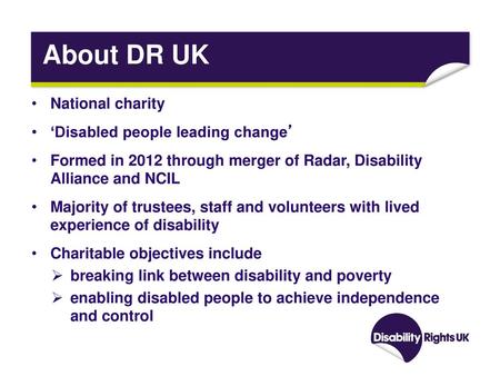 About DR UK National charity ‘Disabled people leading change’