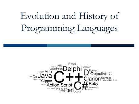 Evolution and History of Programming Languages