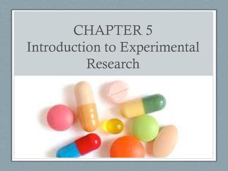 CHAPTER 5 Introduction to Experimental Research