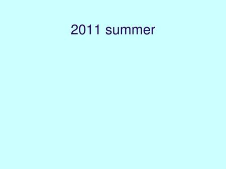 2011 summer.