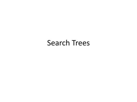 Search Trees.