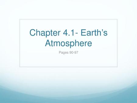 Chapter 4.1- Earth’s Atmosphere