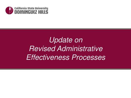 Revised Administrative Effectiveness Processes